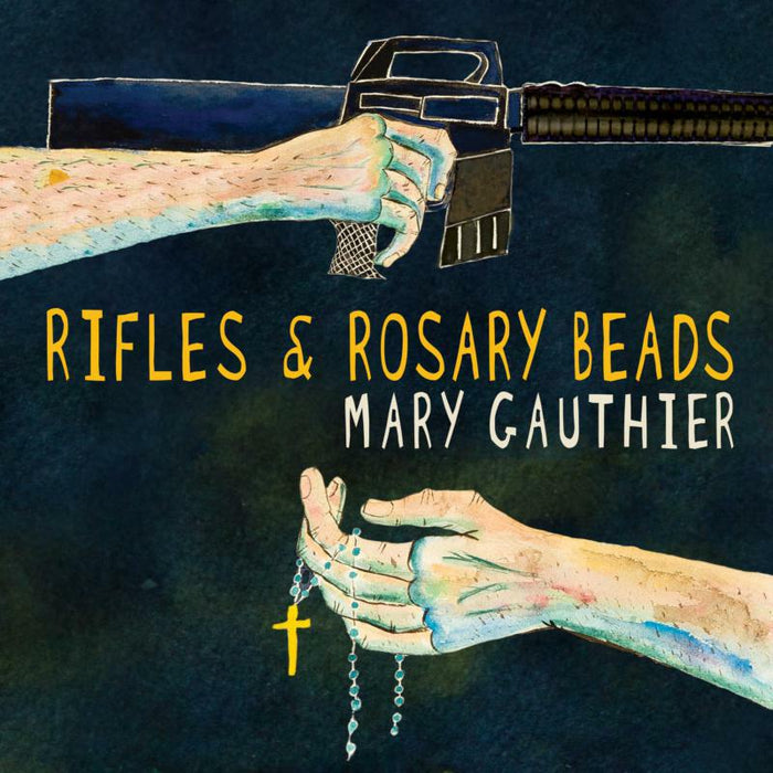 Mary Gauthier: Rifles & Rosary Beads