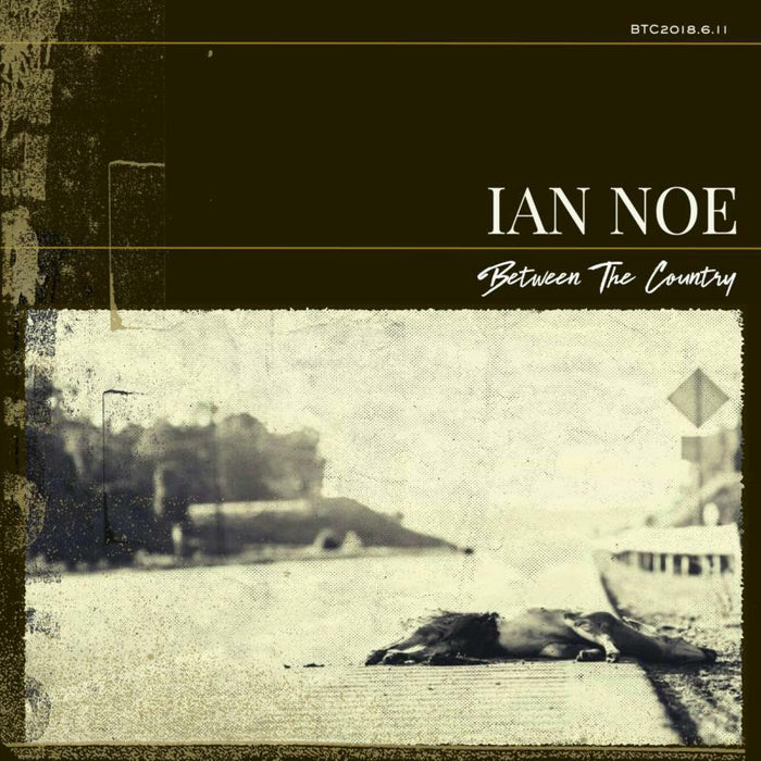 Ian Noe: Between The Country