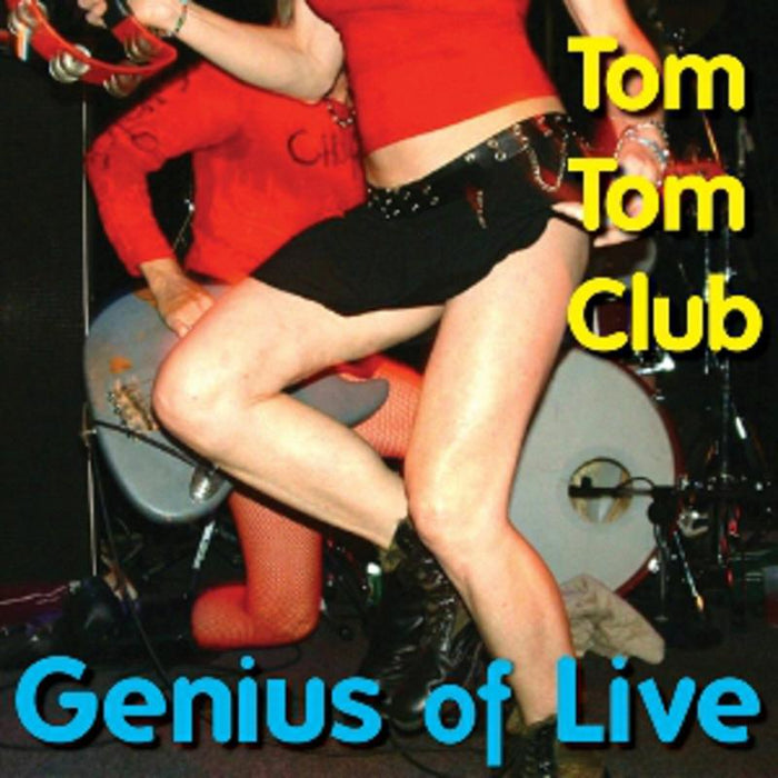 Tom Tom Club: Genius Of Live