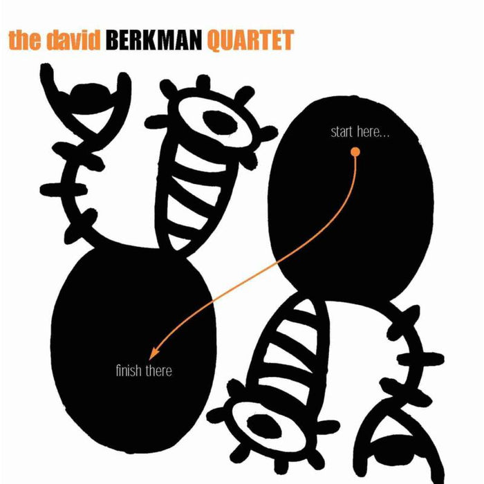 The David Berkman Quartet: Start Here, Finish Here