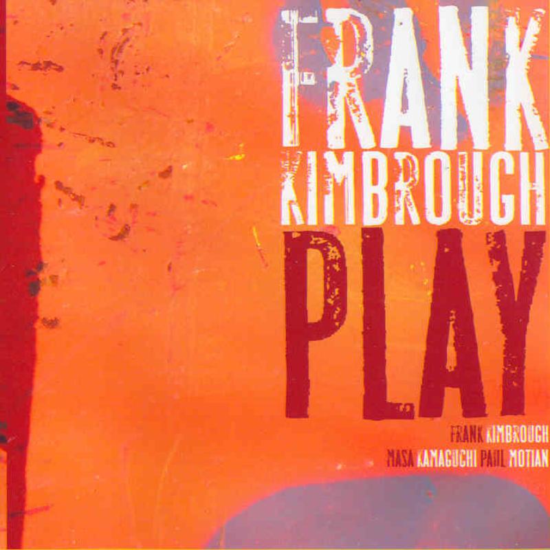 Frank Kimbrough: Play