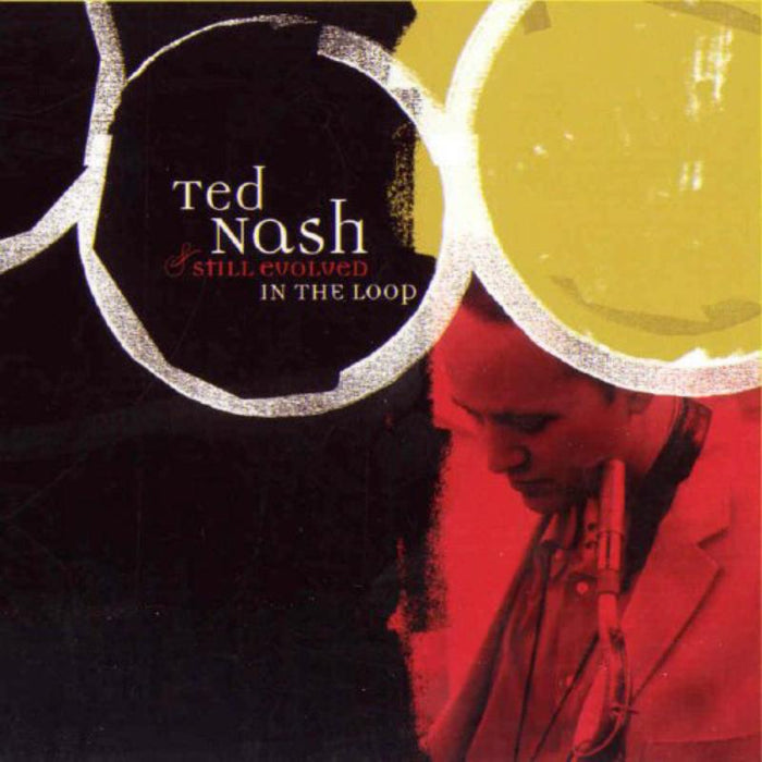 Ted Nash & Still Evolved: In The Loop