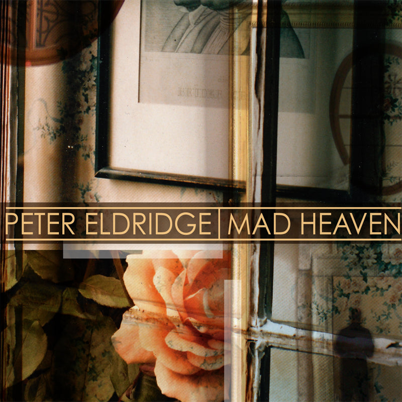 Peter Eldridge: Mad Heaven