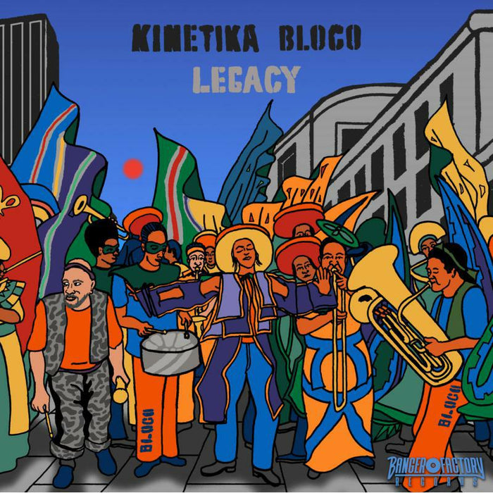 Kinetika Bloco: Legacy