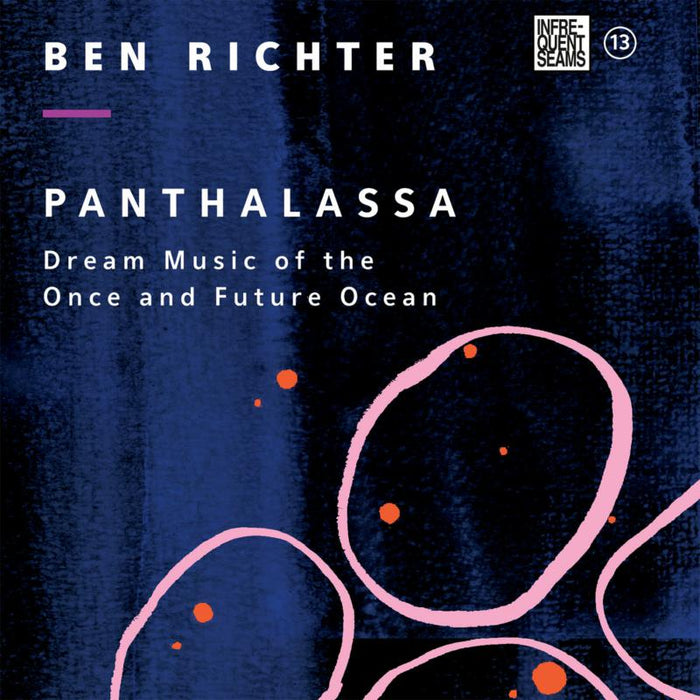 Ben Richter: Panthalassa: Dream Music Of The Once And Future Ocean