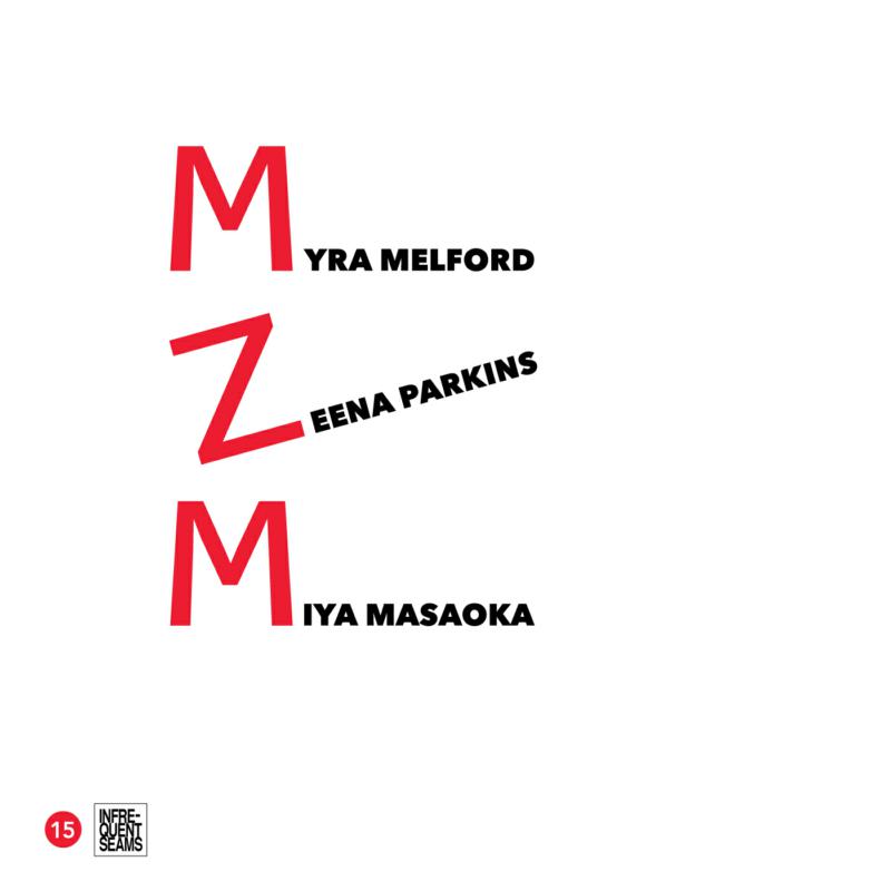 Miya Masaoka, Zeena Parkins & Myra Melford: MZM