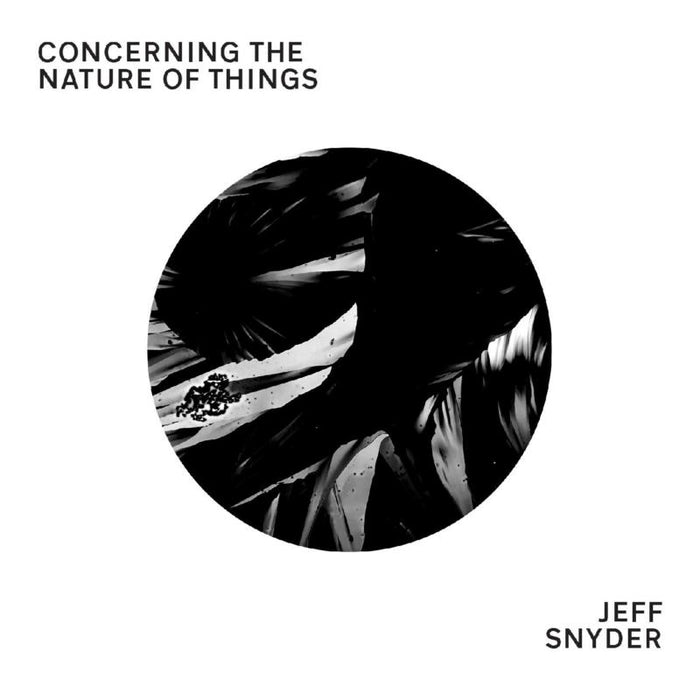 Jeff Snyder: Concerning The Nature Of Things
