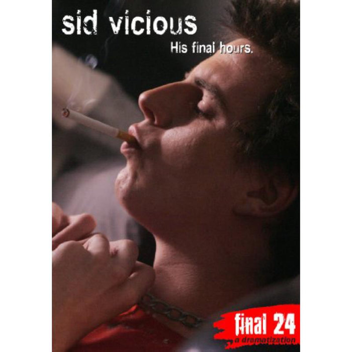 Sid Vicious: Sid Vicious: His Final Hours