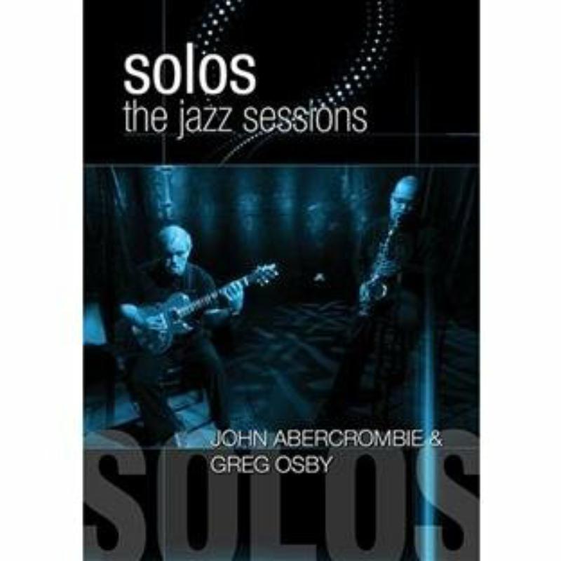 John Abercrombie & Greg Osby: Solos - The Jazz Sessions