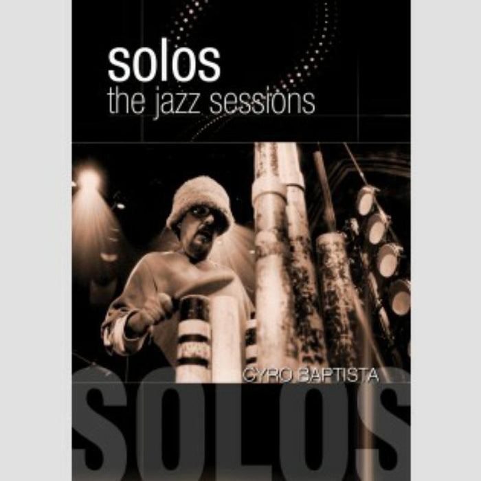 Cyro Baptista: Solos: The Jazz Sessions