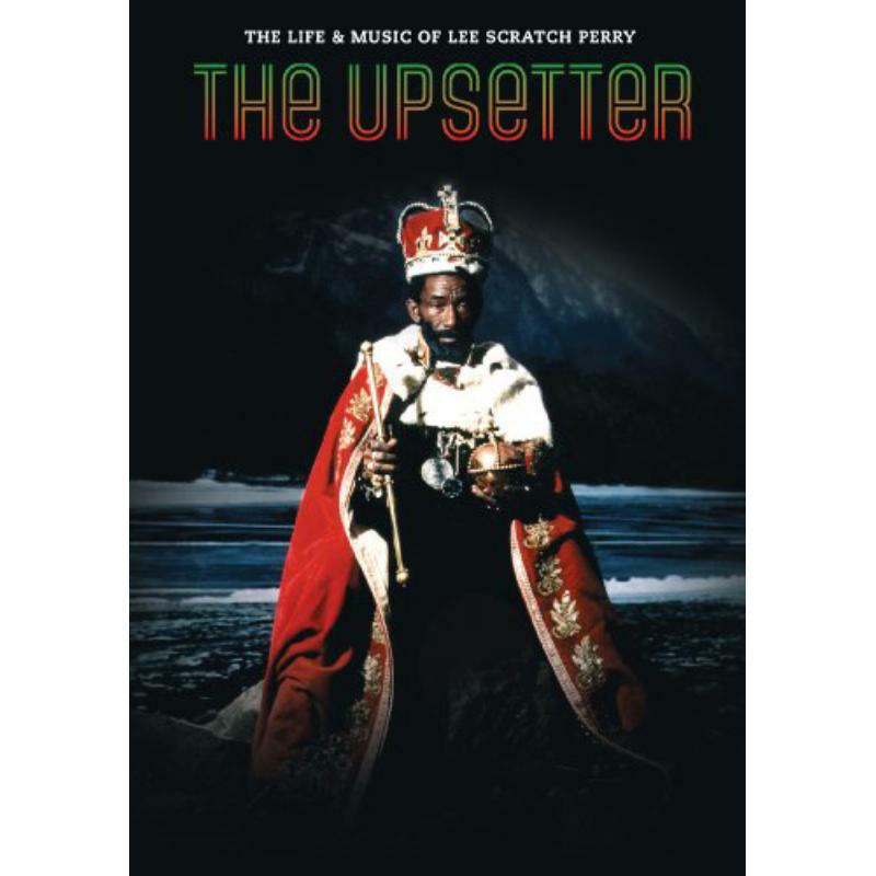 Lee 'Scratch' Perry: Upsetter: The Life And Music Of Lee Scratch Perry
