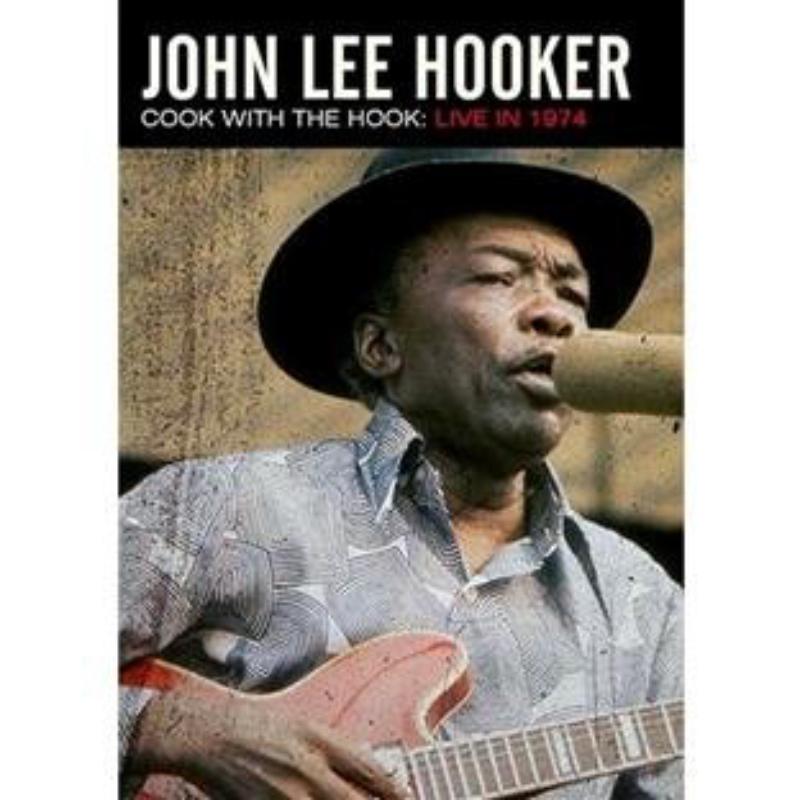John Lee Hooker: Cook With The Hook: Live 1974