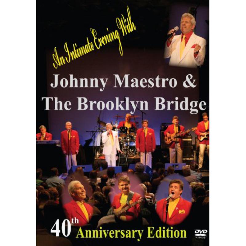 Johnny Maestro & The Brooklyn Bridge: An Intimate Evening With - 40th Anniversary Edition