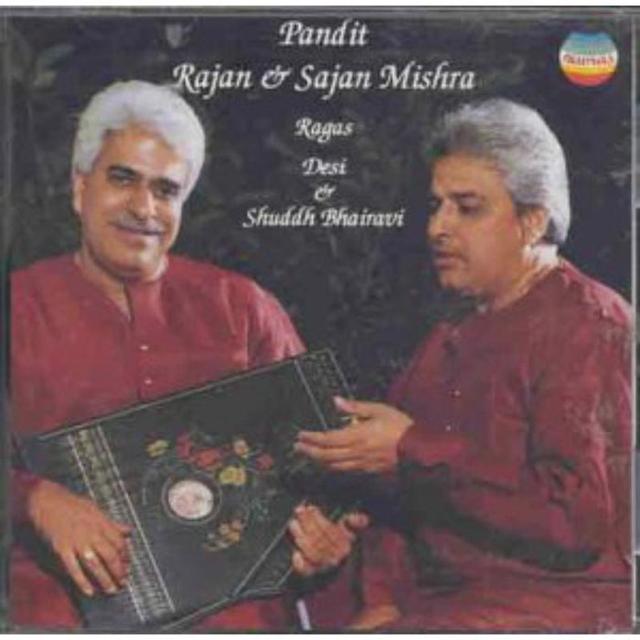 Rajan & Sajan Mishra: Ragas Desi & Shuddh Bhairavi