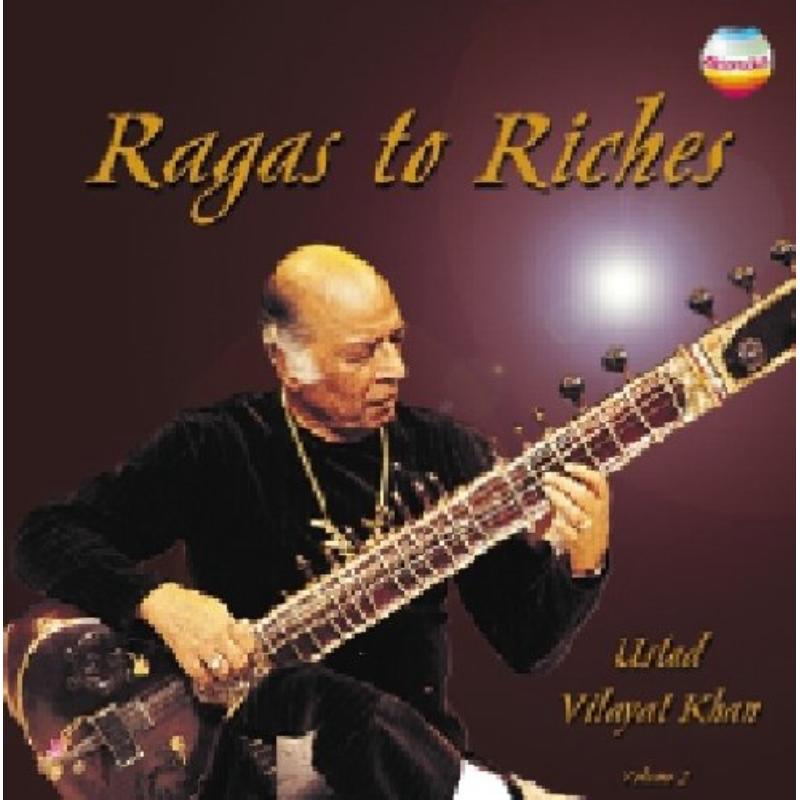 Vilayat Khan: Ragas To Riches Vol 2