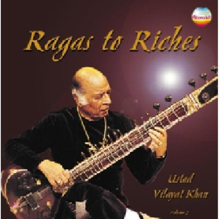 Vilayat Khan: Ragas To Riches Vol 2
