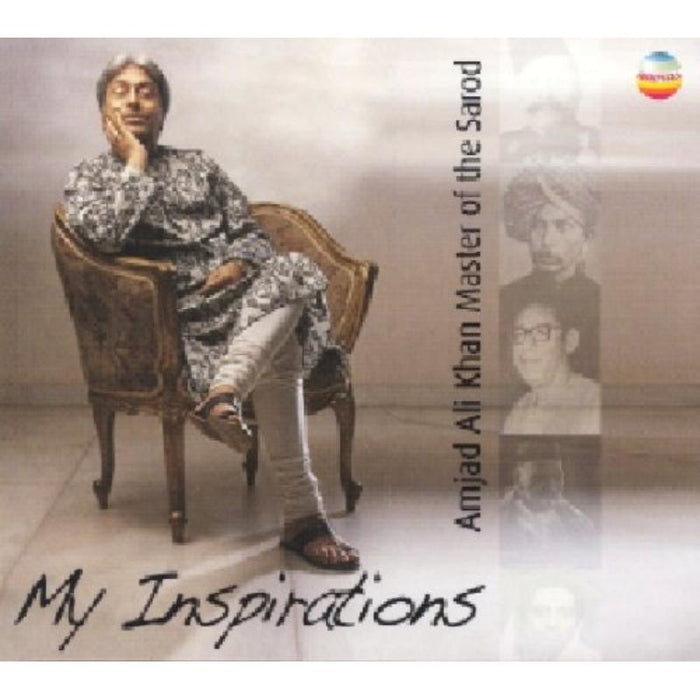 Amjad Ali Khan: My Inspirations