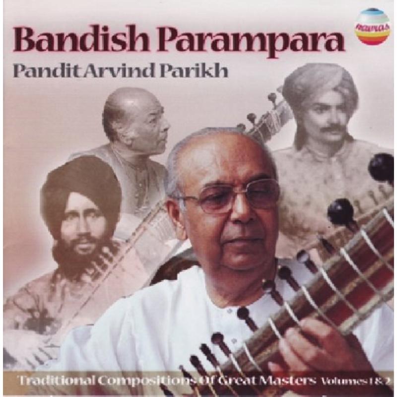 Arvind Parikh: Bandish Parampara