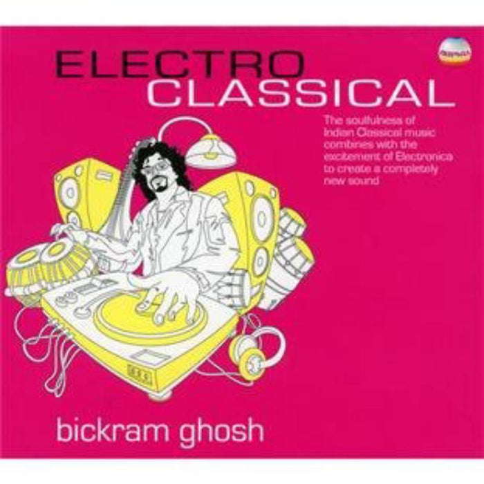 Bikram Ghosh: Electro Classical