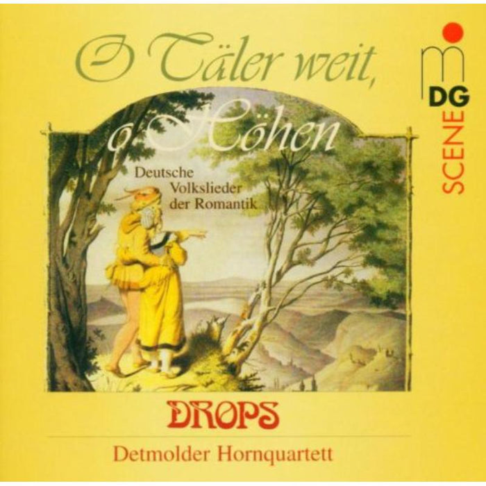 Drops; Detmolder Hornquartett: O Taler weit, o Hohen: Romantic Folksong