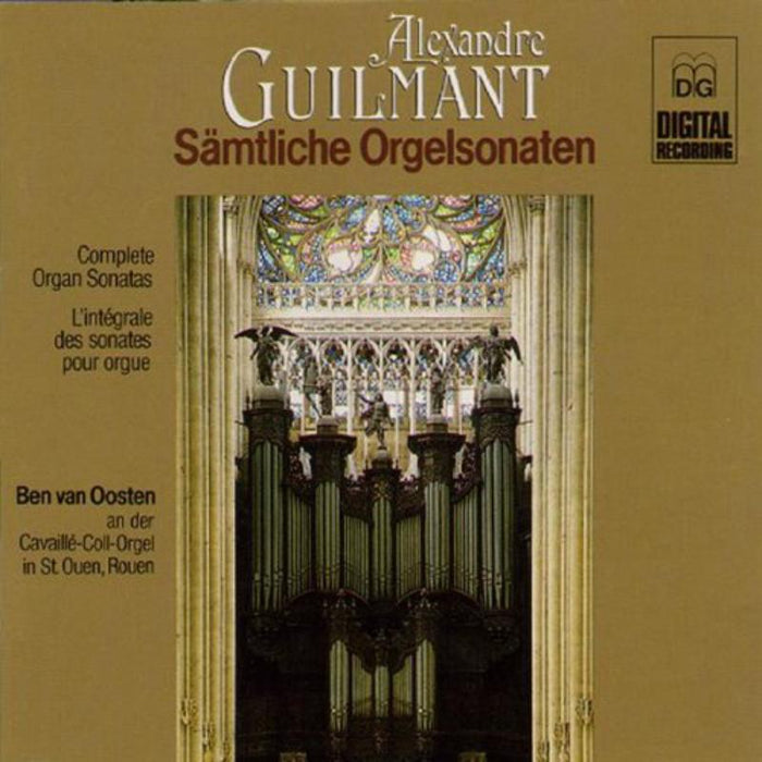 Ben van Oosten: Guilmant: Complete Organ Sonatas