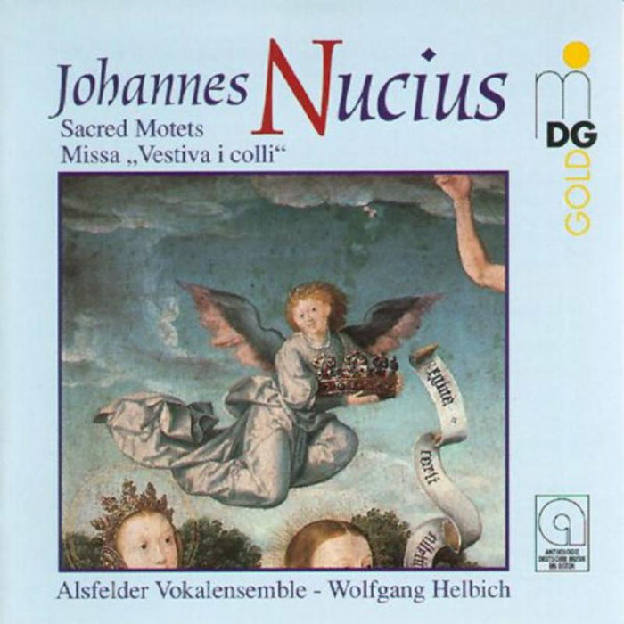 Alsfelder Vokalensemble, Wolfgang Helbich: Johannes Nucius: Sacred Motets Missa ?Vestiva I Colli?