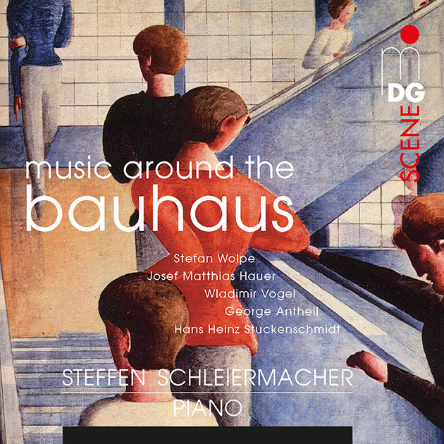 Stefan Schleiermacher: Music Around the Bauhaus - Wolpe, Hauer, Vogel & Antheil