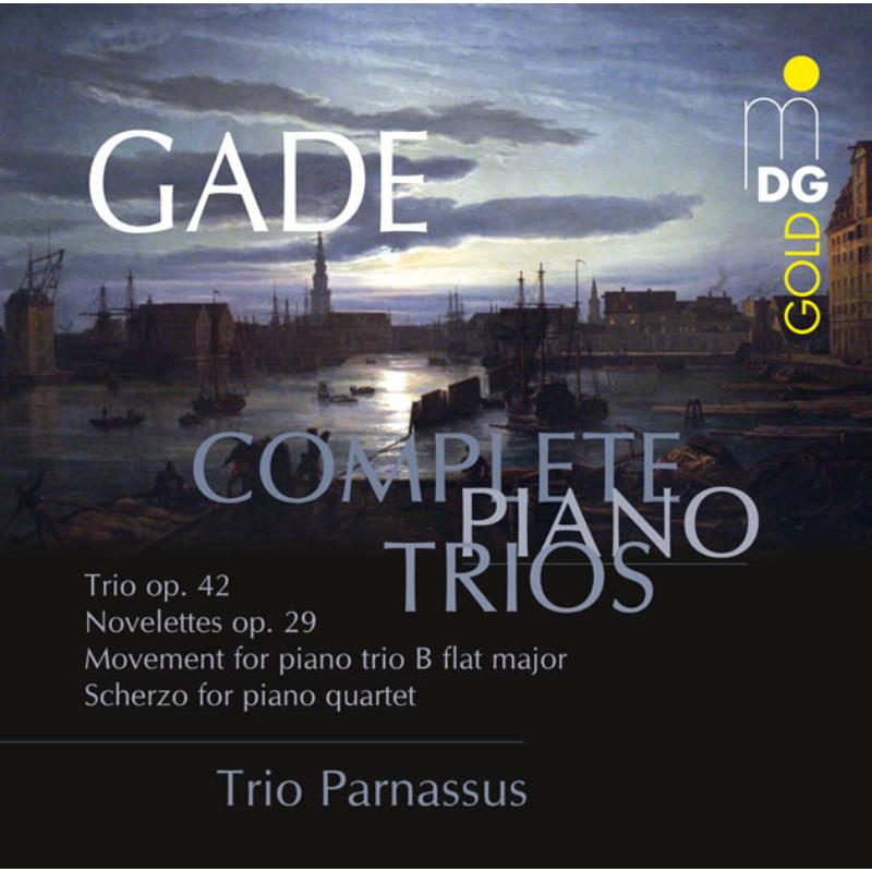 Gade: Complete Piano Trios: Gade: Complete Piano Trios