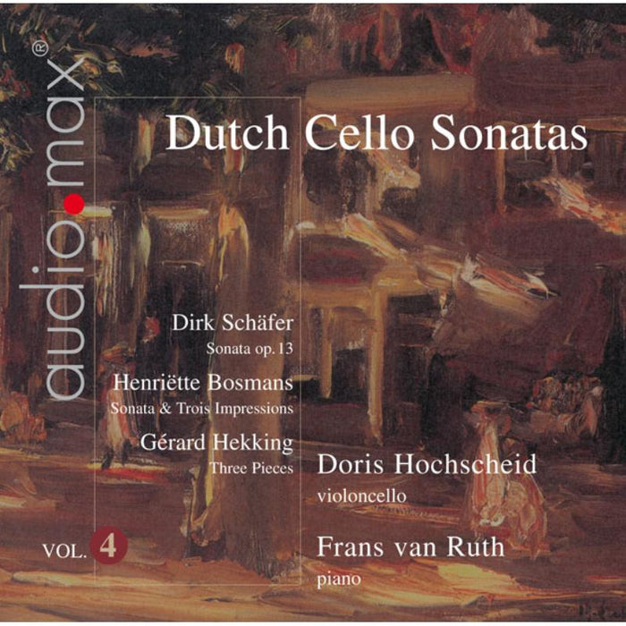 Doris Hochscheid/Frans van Ruth: Dutch Sonatas for Violoncello and Piano Vol.4