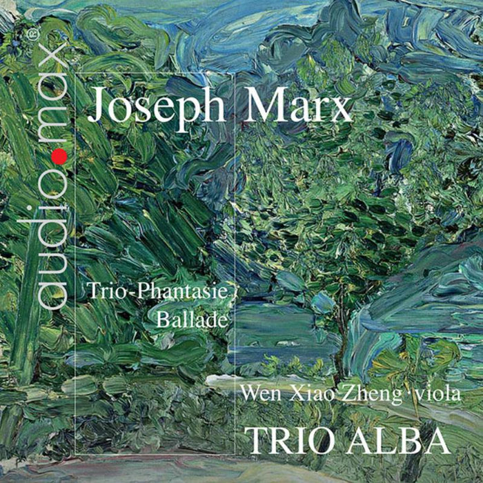 Trio Alba / Wen Xiao Zheng: Joseph Marx: Trio-Phantasie - ?Ballade? for Piano Quarte