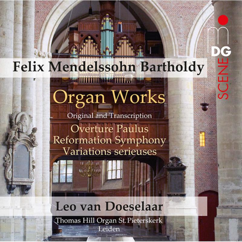 Leo van Doeselaar: Mendelssohn - Organ Works