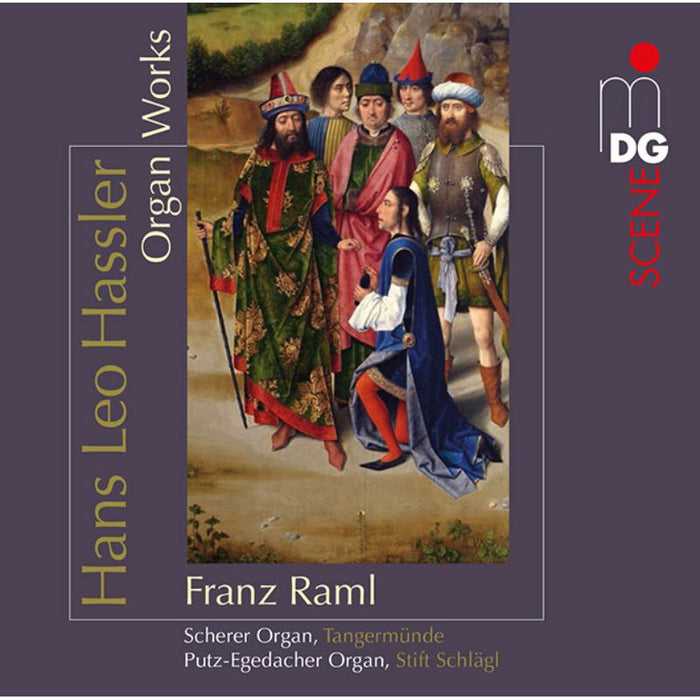 Franz Raml: Hans Leo Hassler: Organ Works
