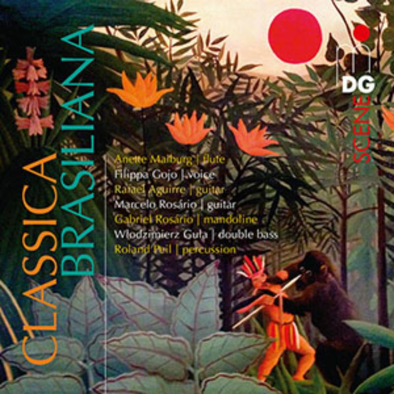 Anette Maiburg, Filippa Gojo, Rafael Aguirre Etc: Classica Brasiliana - Music From Brasil