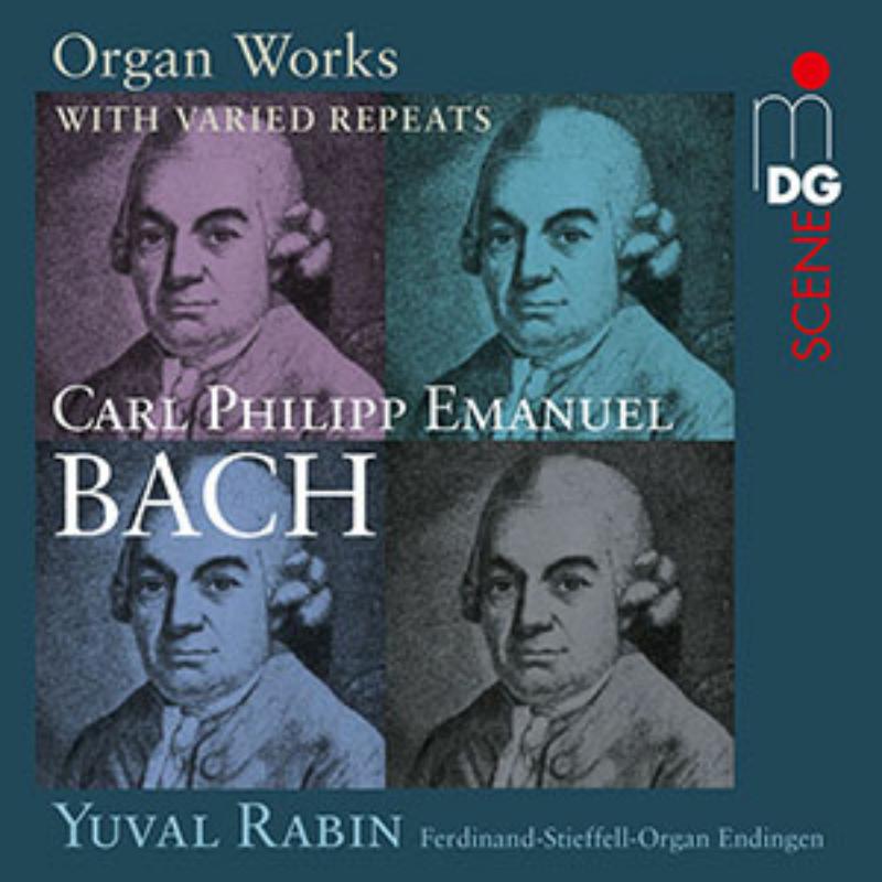 Yuval Rabin - Ferdinand-Stieffell Organ Endingen: CPE Bach: Organ Works With Varied Repeats Sonatas Wq 70/3-5