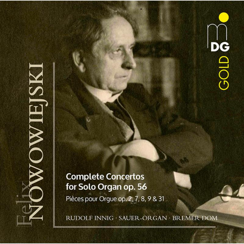 Rudolf Innig: Nowowiejski: Complete Solo Concertos For Solo Organ Op. 56