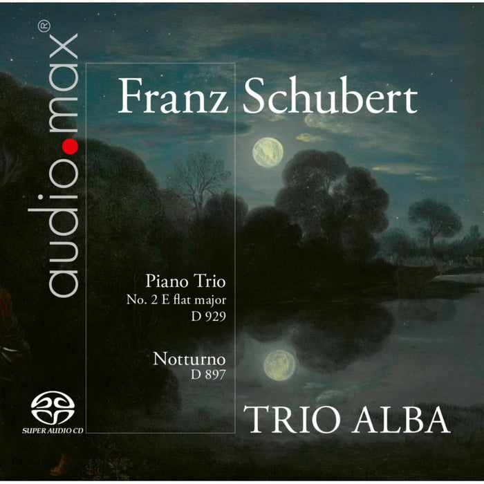 Trio Alba: Schubert: Trio E Flat Major D 929; Notturno D 897