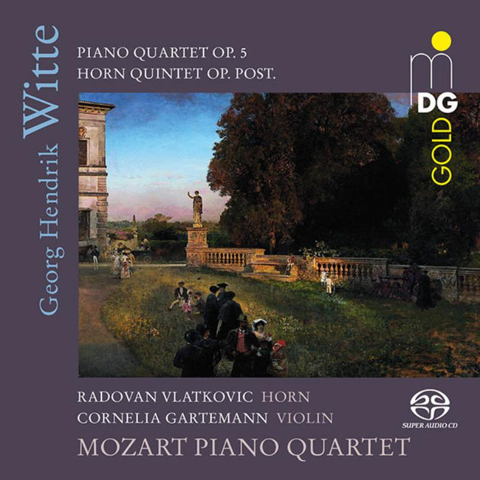 Mozart Piano Quartet;: Georg Hendrik Witte: Piano Qtet; Horn Quintet