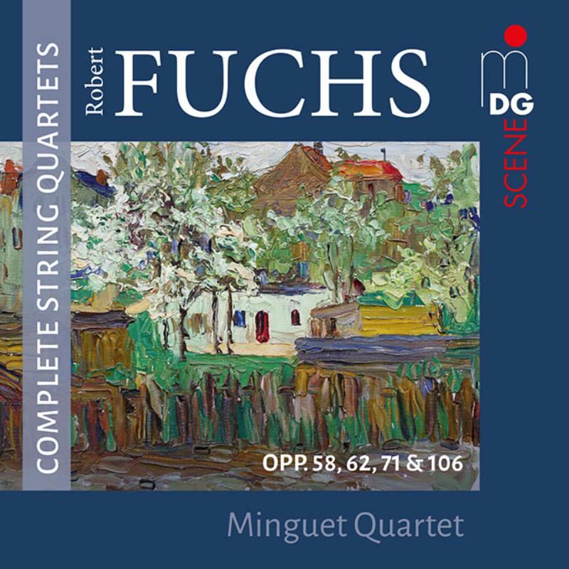 Minguet Quartet: Robert Fuchs: Complete String Quartets
