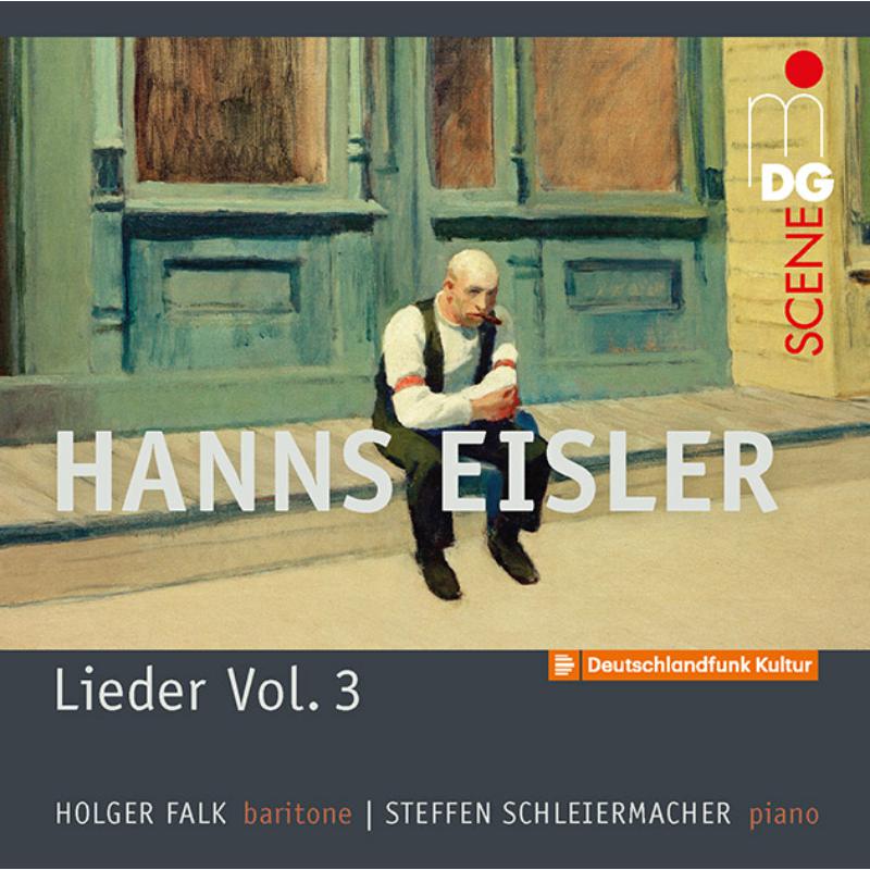 Holger Falk; Steffen Schleiermacher: Hanns Eisler: Lieder Vol. 3; Songs In American Exile