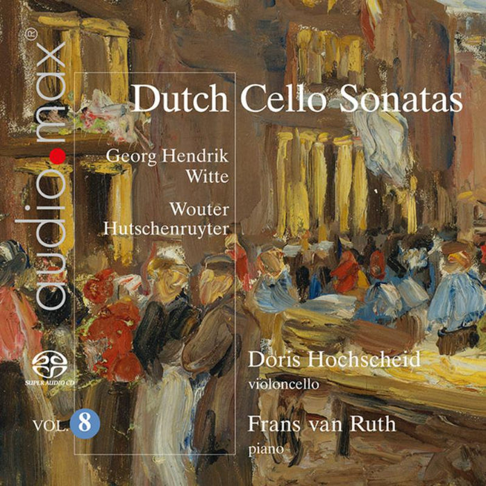 Doris Hochscheid; Frans Van Ruth: Dutch Cello Sonatas Vol.8