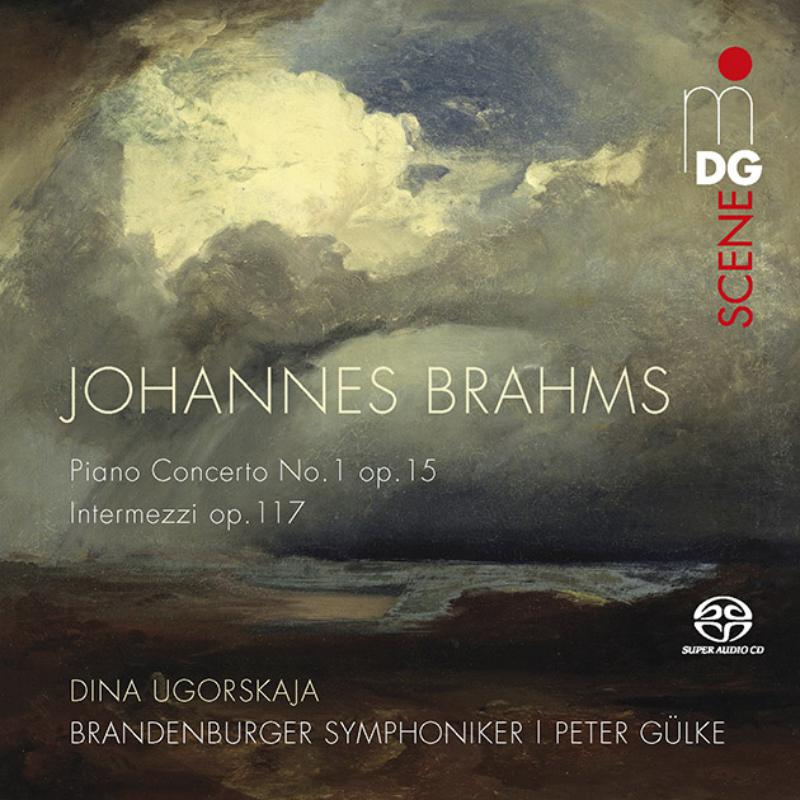 Dina Ugorskaja; Brandenburger Symphoniker: Brahms: Piano Concerto No. 1 Op. 15/  Intermezzi Op. 117