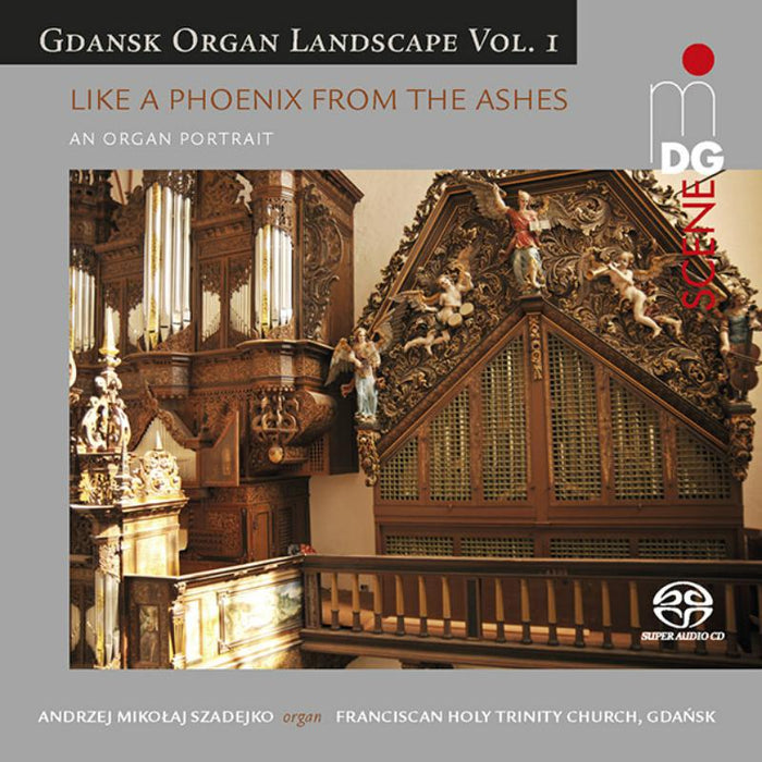 Andrzej Mikolaj Szadejko; Franciscan Holy Trinity Church: Like A Phoenix From The Ashes - An Organ Portrait