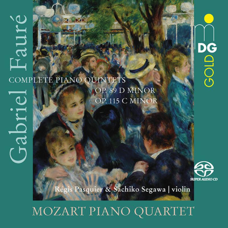 Mozart Piano Quartet: Gabriel Faure: Complete Piano Quintets