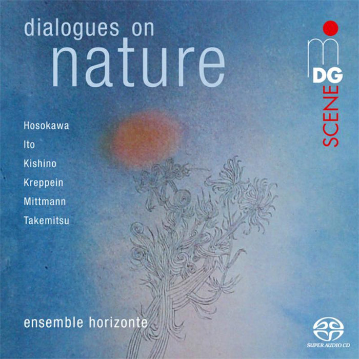 Ensemble Horizonte: Dialogues On Nature: Hosokawa / Ito / Kishino