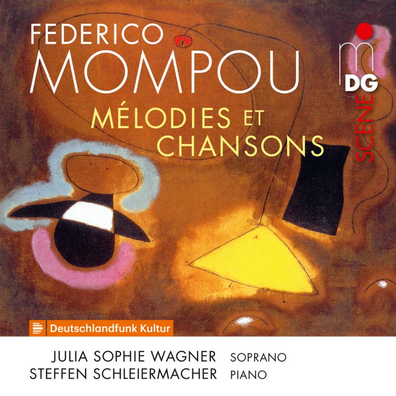 Julia Sophie Wagner; Steffen Schleiermacher: Frederico Mompou: Melodies Et Chansons