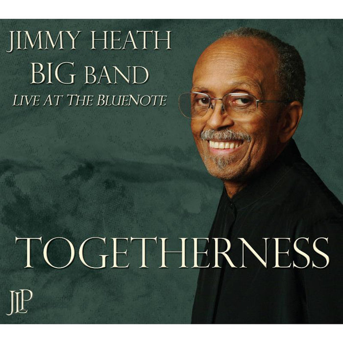Jimmy Heath Big Band: Togetherness: Live at the Blue Note