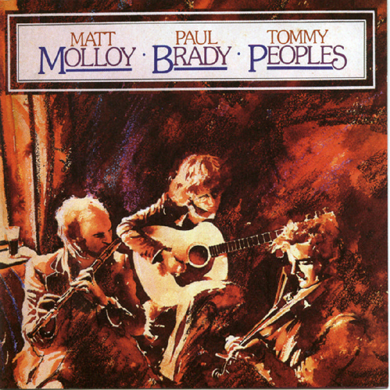 Matt Moll Paul Brady: Molloy Brady Peoples