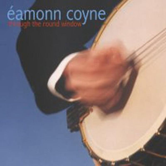 Eamonn Coyne: Through The Round Window