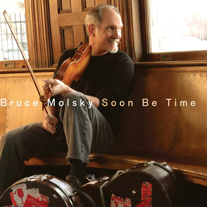 Bruce Molsky: Soon Be Time