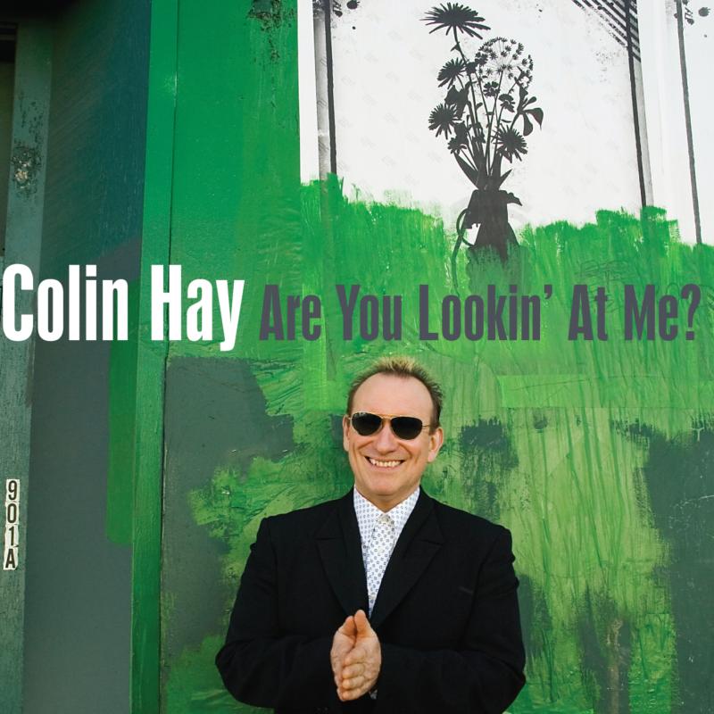 Colin Hay: Are You Lookin' At Me?